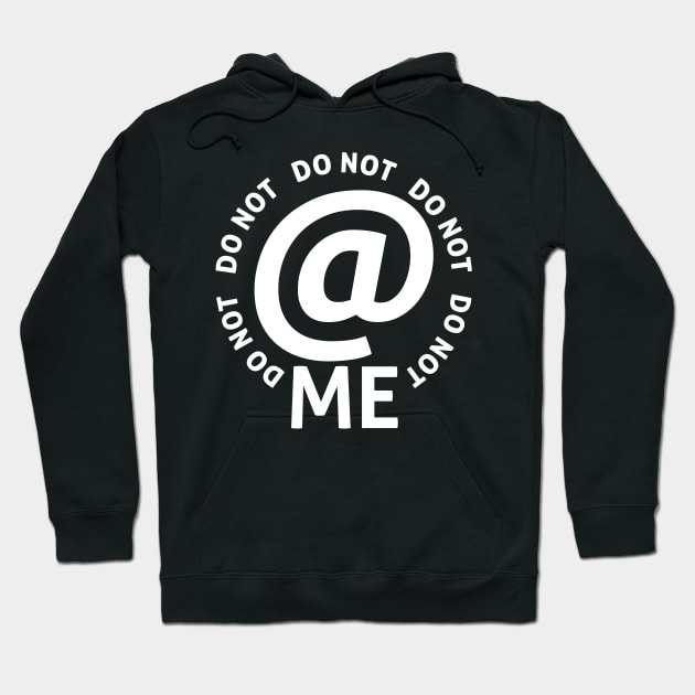 do not at me (white text) Hoodie by talenlee